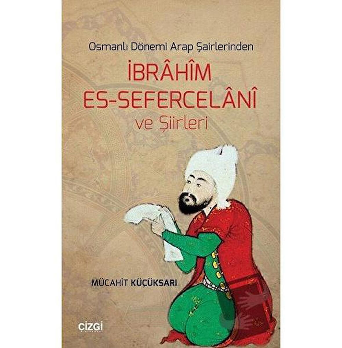 Osmanlı Dönemi Arap Şairlerinden İbrahim Es-Sefercelani ve Şiirleri